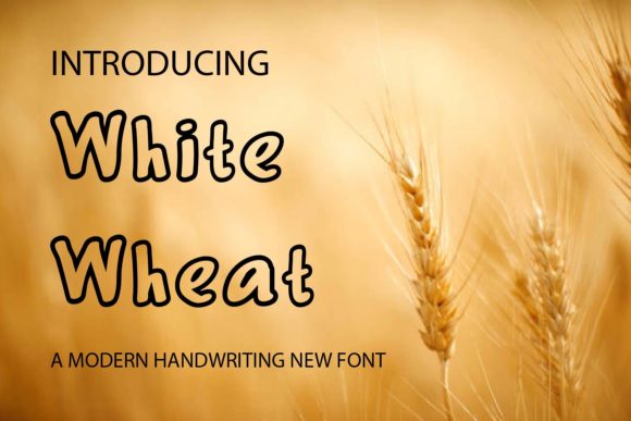 White Wheat: A Cute and Casual Display Font for Thoughtful Typography
